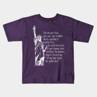 EMMA LAZARUS STATUE OF LIBERTY QUOTE Kids T-Shirt